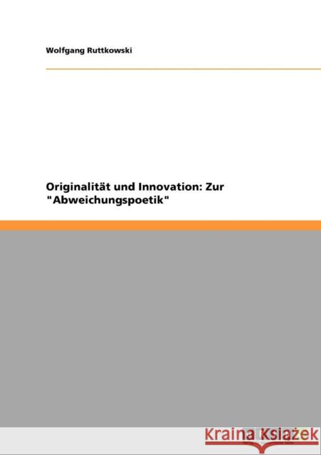 Originalität und Innovation: Zur Abweichungspoetik