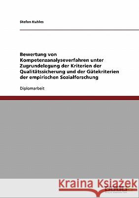 Bewertung von Kompetenzanalyseverfahren unter Zugrundelegung der Kriterien der Qualitätssicherung und der Gütekriterien der empirischen Sozialforschun