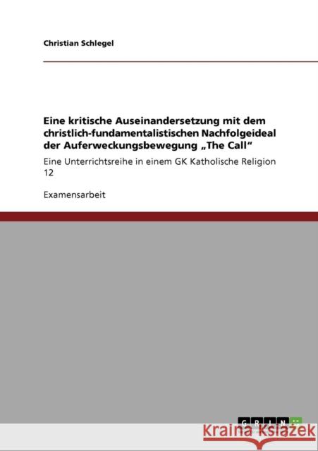 Eine kritische Auseinandersetzung mit dem christlich-fundamentalistischen Nachfolgeideal der Auferweckungsbewegung 