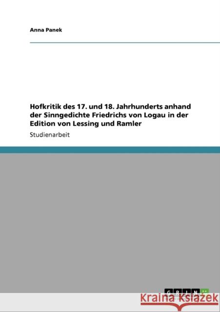 Hofkritik des 17. und 18. Jahrhunderts anhand der Sinngedichte Friedrichs von Logau in der Edition von Lessing und Ramler