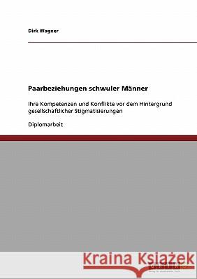 Paarbeziehungen schwuler Männer: Ihre Kompetenzen und Konflikte vor dem Hintergrund gesellschaftlicher Stigmatisierungen