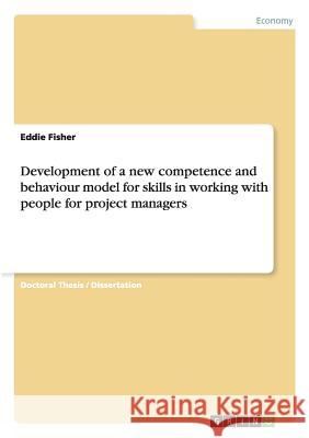 Development of a new competence and behaviour model for skills in working with people for project managers