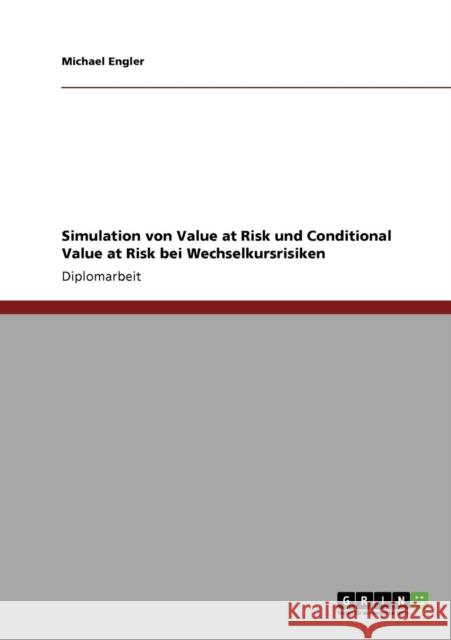 Simulation von Value at Risk und Conditional Value at Risk bei Wechselkursrisiken