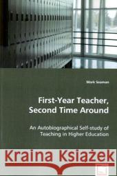 First-Year Teacher, Second Time Around - An Autobiographical Self-study of Teaching in Higher Education