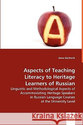 Aspects of Teaching Literacy to Heritage Learners of Russian : Linguistic and Methodological Aspects of Accommodating Heritage Speakers in Russian Language Courses at the University Level