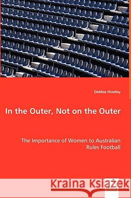 In the Outer, Not on the Outer - The Importance of Women to Australian Rules Football