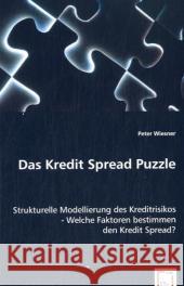 Das Kredit Spread Puzzle : Strukturelle Modellierung des Kreditrisikos - Welche Faktoren bestimmen den Kredit Spread ?