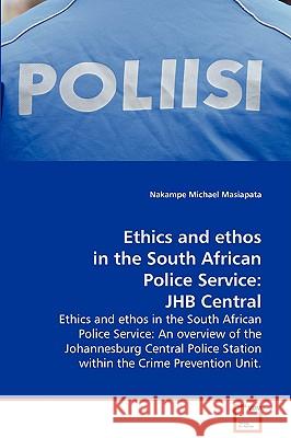 Ethics and ethos in the South African Police Service