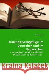Funktionsverbgefüge im Deutschen und im Ungarischen : - ein Vergleich und eine Analyse des Phänomens in  beiden Sprachen -