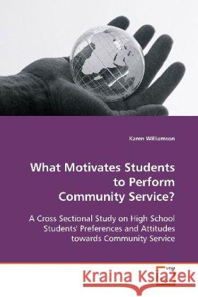 What Motivates Students to Perform Community Service? : A Cross Sectional Study on High School Students' Preferences and Attitudes towards Community Service