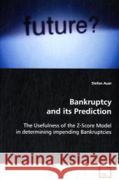 Bankruptcy and its Prediction : The Usefulness of the Z-Score Model in determining impending Bankruptcies