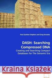 DASH: Searching Compressed DNA : Creating and Searching Compact Databases for The Genomic Era