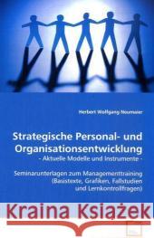 Strategische Personal- und Organisationsentwicklung : - Aktuelle Modelle und Instrumente - Seminarunterlagen zum Managementtraining  (Basistexte, Grafiken, Fallstudien und Lernkontrollfragen)