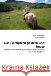 Das Fjordpferd gestern und heute : Die Entwicklung der Fjordpferdezucht historisch und in der Moderne
