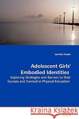 Adolescent Girls' Embodied Identities