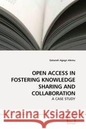 OPEN ACCESS IN FOSTERING KNOWLEDGE SHARING AND COLLABORATION : A CASE STUDY