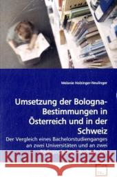 Umsetzung der Bologna-Bestimmungen in Österreich und in der Schweiz : Der Vergleich eines Bachelorstudienganges an zwei Universitäten und an zwei Pädagogischen Hochschulen