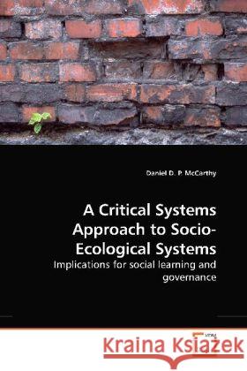 A Critical Systems Approach to Socio-Ecological Systems : Implications for social learning and governance