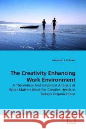 The Creativity Enhancing Work Environment : A Theoretical And Empirical Analysis of What Matters Most For Creative Heads in Today's Organizations