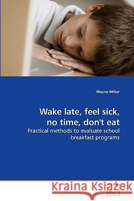 Wake late, feel sick, no time, don't eat