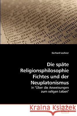 Die späte Religionsphilosophie Fichtes und der Neuplatonismus