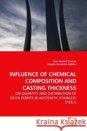 INFLUENCE OF CHEMICAL COMPOSITION AND CASTING THICKNESS : ON QUANTITY AND DISTRIBUTION OF DELTA FERRITE IN AUSTENITIC STAINLESS STEELS
