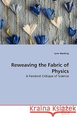 Reweaving the Fabric of Physics