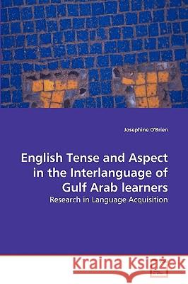 English Tense and Aspect in the Interlanguage of Gulf Arab learners