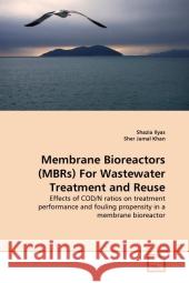 Membrane Bioreactors (MBRs) For Wastewater Treatment and Reuse : Effects of COD/N ratios on treatment performance and fouling propensity in a membrane bioreactor