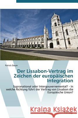 Der Lissabon-Vertrag im Zeichen der europäischen Integration
