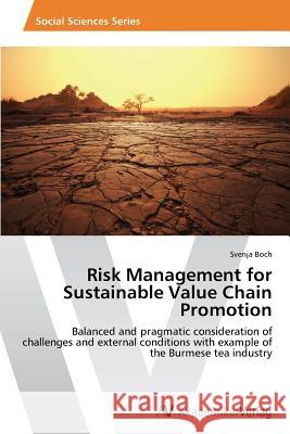 Risk Management for Sustainable Value Chain Promotion : Balanced and pragmatic consideration of challenges and external conditions with example of the Burmese tea industry