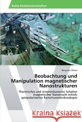 Beobachtung und Manipulation magnetischer Nanostrukturen