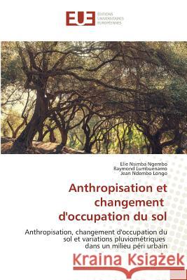 Anthropisation et changement d'occupation du sol : Anthropisation, changement d'occupation du sol et variations pluviométriques dans un milieu péri urbain