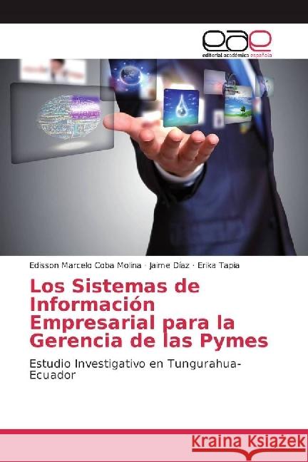 Los Sistemas de Información Empresarial para la Gerencia de las Pymes : Estudio Investigativo en Tungurahua-Ecuador