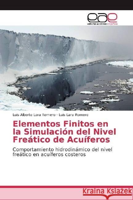 Elementos Finitos en la Simulación del Nivel Freático de Acuíferos : Comportamiento hidrodinámico del nivel freático en acuíferos costeros