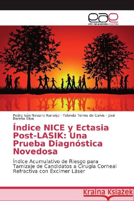 Índice NICE y Ectasia Post-LASIK: Una Prueba Diagnóstica Novedosa : Índice Acumulativo de Riesgo para Tamizaje de Candidatos a Cirugía Corneal Refractiva con Éxcimer Láser