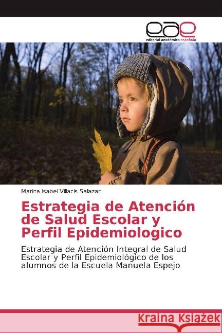 Estrategia de Atención de Salud Escolar y Perfil Epidemiologico : Estrategia de Atención Integral de Salud Escolar y Perfil Epidemiológico de los alumnos de la Escuela Manuela Espejo