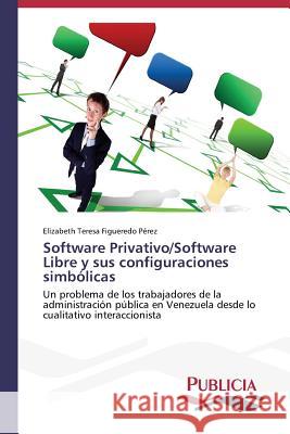 Software Privativo/Software Libre y sus configuraciones simbólicas