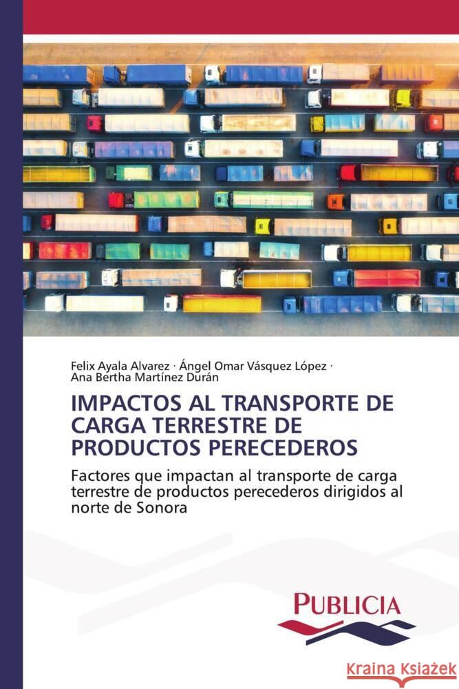 IMPACTOS AL TRANSPORTE DE CARGA TERRESTRE DE PRODUCTOS PERECEDEROS