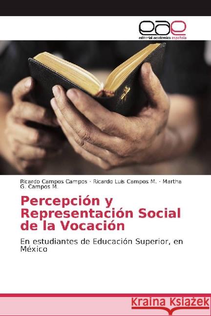 Percepción y Representación Social de la Vocación : En estudiantes de Educación Superior, en México