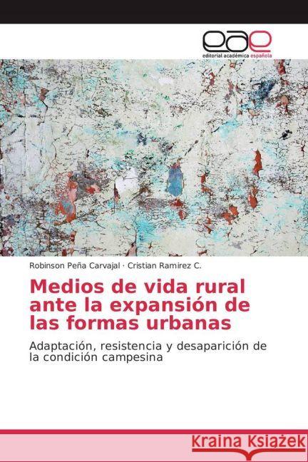 Medios de vida rural ante la expansión de las formas urbanas : Adaptación, resistencia y desaparición de la condición campesina