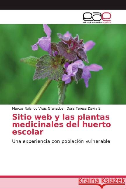 Sitio web y las plantas medicinales del huerto escolar : Una experiencia con población vulnerable