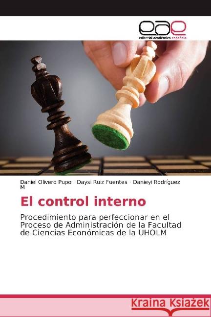 El control interno : Procedimiento para perfeccionar en el Proceso de Administración de la Facultad de Ciencias Económicas de la UHOLM