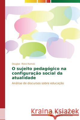 O sujeito pedagógico na configuração social da atualidade