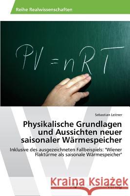 Physikalische Grundlagen und Aussichten neuer saisonaler Wärmespeicher