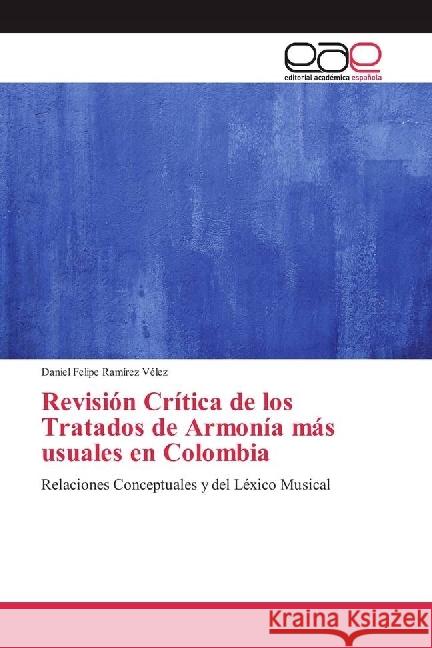 Revisión Crítica de los Tratados de Armonía más usuales en Colombia : Relaciones Conceptuales y del Léxico Musical