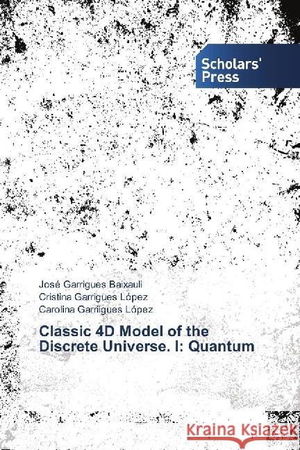 Classic 4D Model of the Discrete Universe. I: Quantum