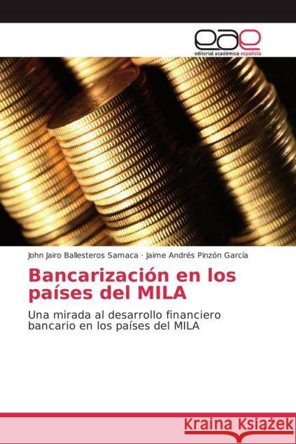 Bancarización en los países del MILA : Una mirada al desarrollo financiero bancario en los países del MILA