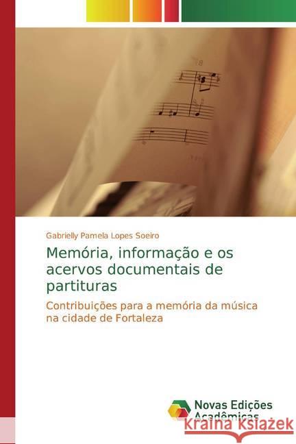 Memória, informação e os acervos documentais de partituras : Contribuições para a memória da música na cidade de Fortaleza