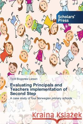 Evaluating Principals and Teachers implementation of Second Step : A case study of four Norwegian primary schools